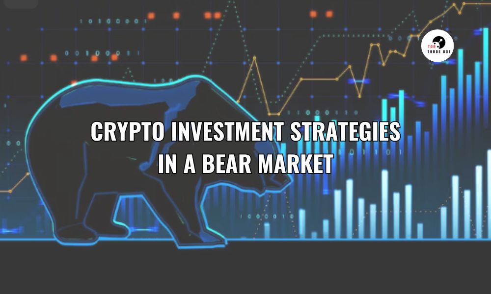Crypto investment strategies in a bear market