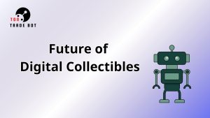 Future of Digital Collectibles