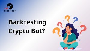 backtesting crypto bots