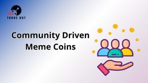 Community Driven Meme Coins
